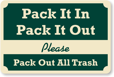 Pack in and pack it out sign